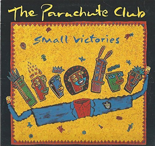 Parachute Club/Small Victories