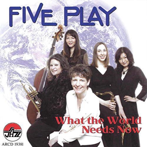 Five Play What The World Needs Now 