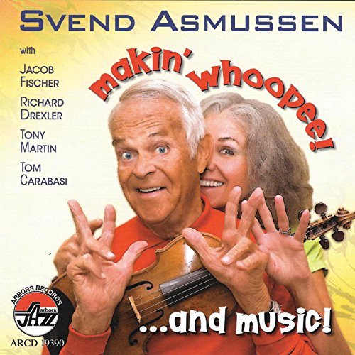 Svend Asmussen/Makin' Whoopeeand Music!