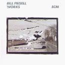 Bill Frisell/Works