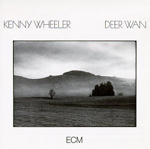 Kenny Wheeler/Deer Wan