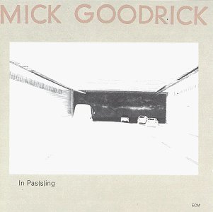 Mick Goodrick/In Pas(S)ing