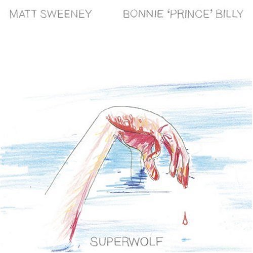 Bonnie Prince Billy/Sweeney/Superwolf