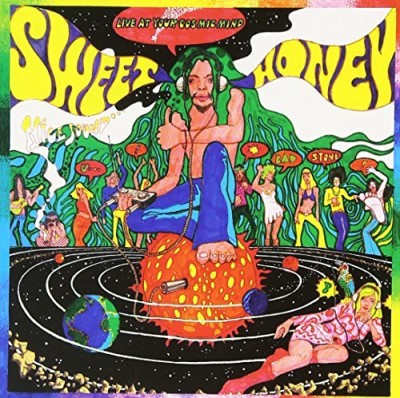 Sweet & Honey/Live At Your Cosmic Mind