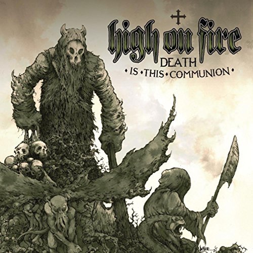 High On Fire/Death Is This Communion