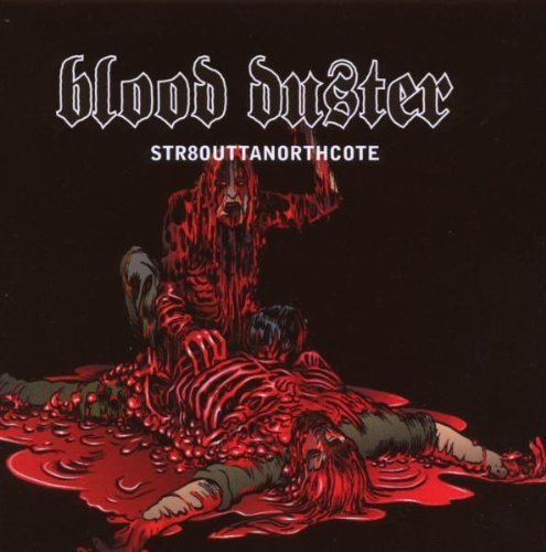Blood Duster/Str8 Outta North Cote@Explicit Version