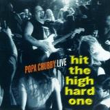 Popa Chubby Hit The High Hard One 