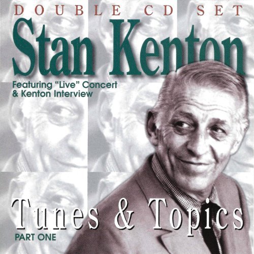 Stan Kenton/Tunes & Topics Pt. 1@2 Cd