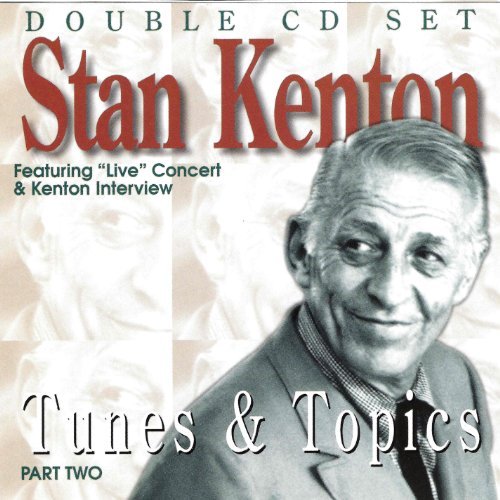Stan Kenton/Tunes & Topics Pt. 2@2 Cd