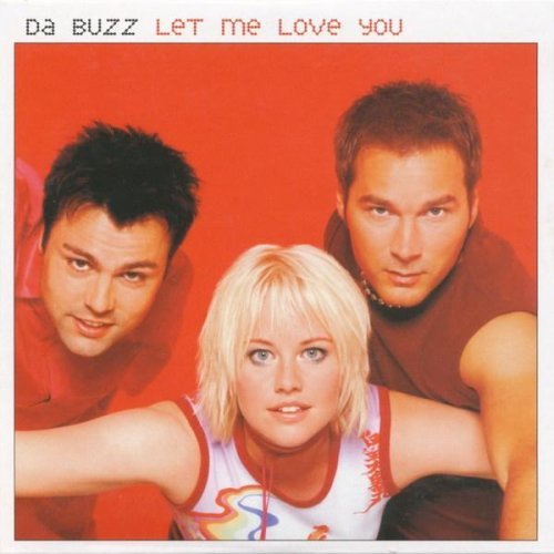 Da Buzz/Let Me Love You
