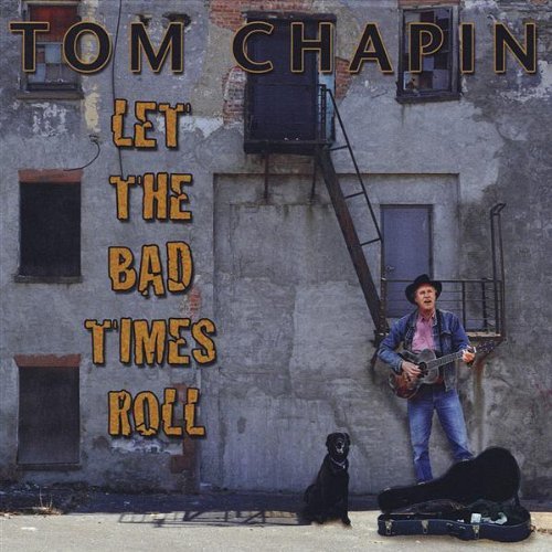 Tom Chapin/Let The Bad Times Roll