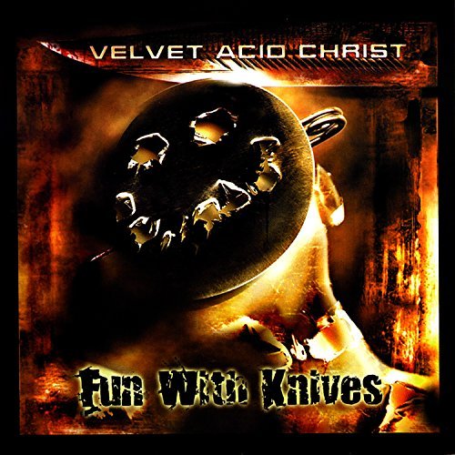 Velvet Acid Christ Fun With Knives 
