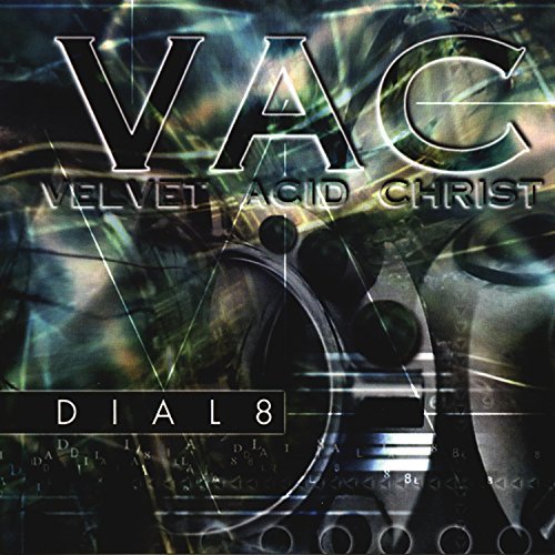 Velvet Acid Christ/Dial8