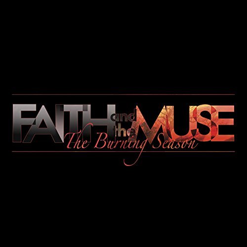 Faith & The Muse/Burning Season
