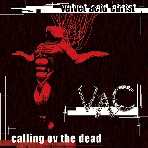 Velvet Acid Christ Calling Ov The Dead 