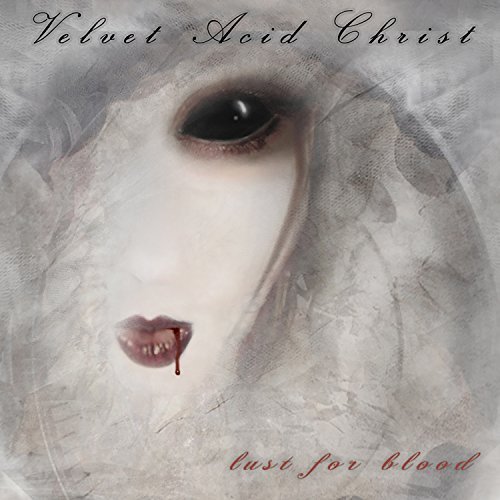 Velvet Acid Christ/Lust For Blood