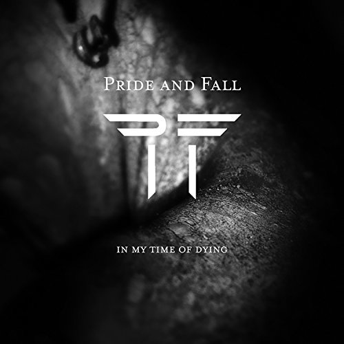 Pride & Fall/In My Time Of Dying