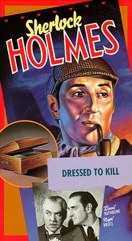 Sherlock Holmes-Dressed To Kil/Rathbone/Bruce/Morison/Worlock@Bw@Nr