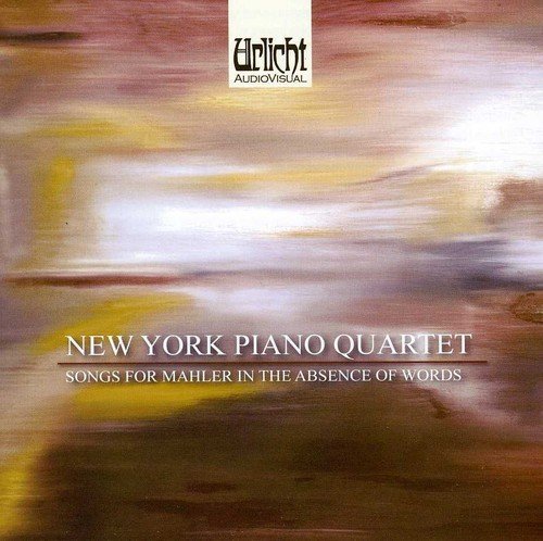 New York Piano Quartet/Songs For Mahler In The Absenc