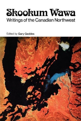 Gary Geddes/Skookum Wawa@ Writings of the Canadian Northwest