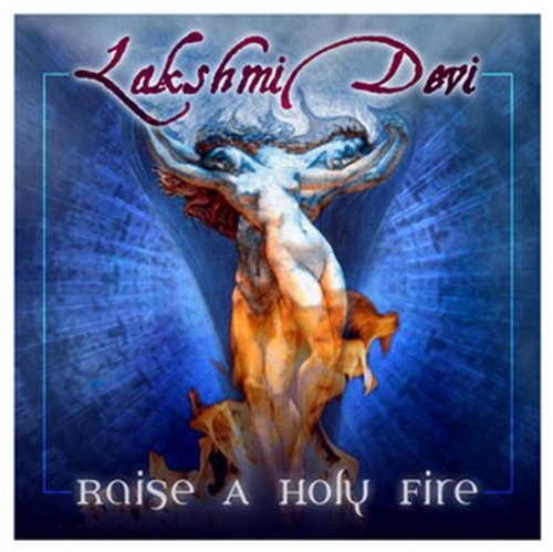 Lakshmi Devi/Raise A Holy Fire