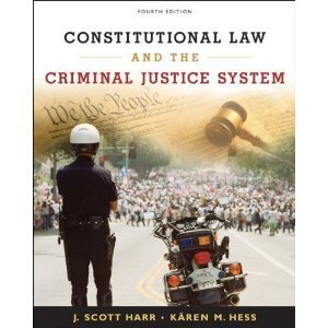 J. Scott Harr Constitutional Law And The Criminal Justice System 0 Edition; 
