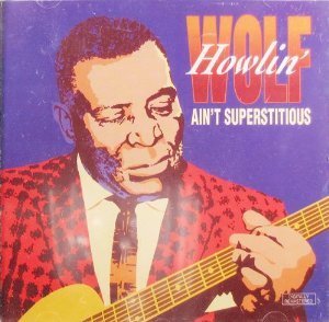 Howlin' Wolf/Ain'T Superstitious