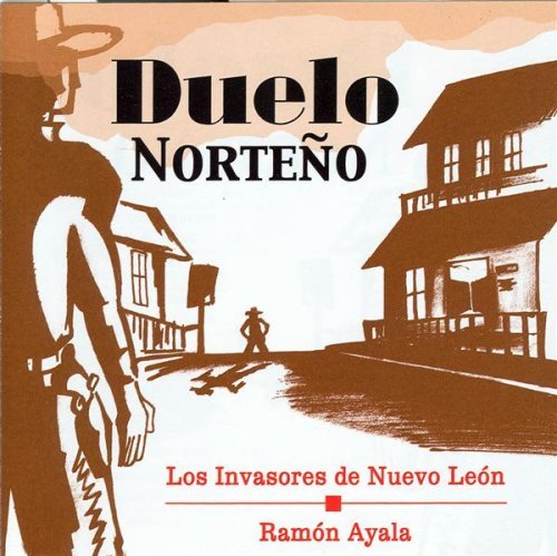 Duelo Norteno/Los Invadores De Nuevo Leon Ra@Remastered@Duelo Norteno