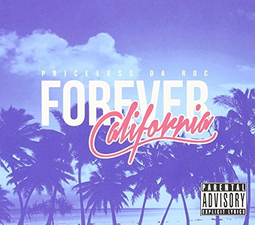 Priceless Da Roc/Forever California@Explicit