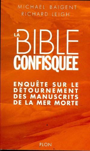 Michael Baigent Richard Leigh/La Bible Confisquee