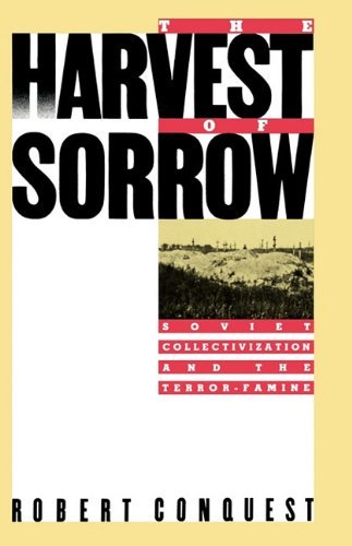 Robert Conquest/Harvest Of Sorrow,The@Soviet Collectivization And The Terror-Famine