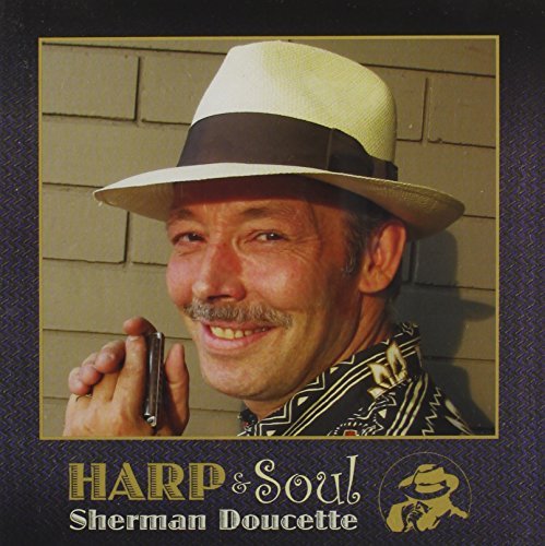 Sherman Doucette/Harp & Soul