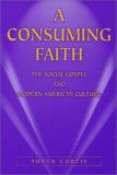 Susan Curtis A Consuming Faith The Social Gospel And Modern American Culture 