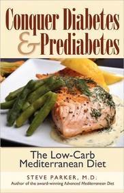 M. D. Steve Parker Conquer Diabetes And Prediabetes The Low Carb Mediterranean Diet 