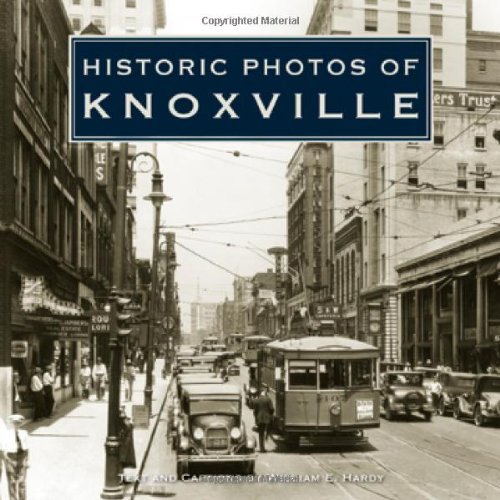 William E. Hardy Historic Photos Of Knoxville 