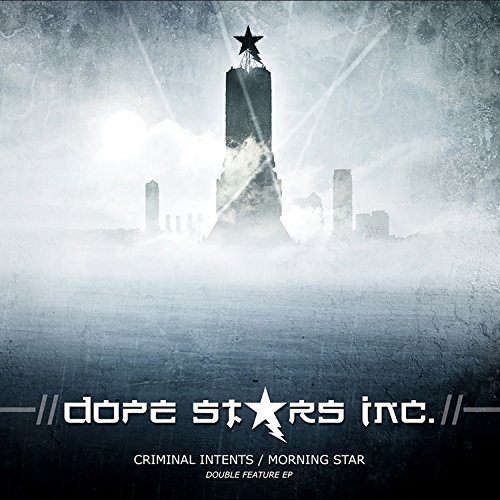 Dope Stars Inc./Criminal Intents/Morning Star
