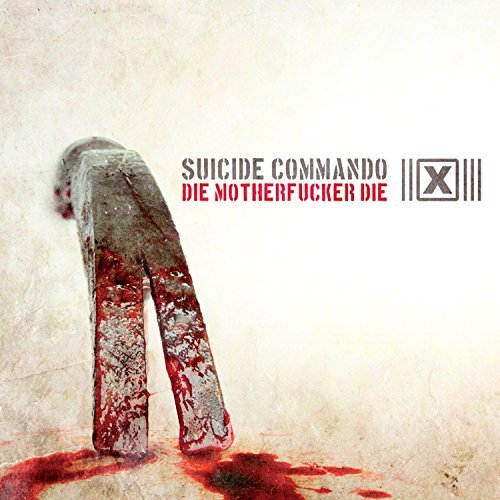Suicide Commando/Die Motherfucker Die