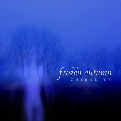 Frozen Autumn/Chirality
