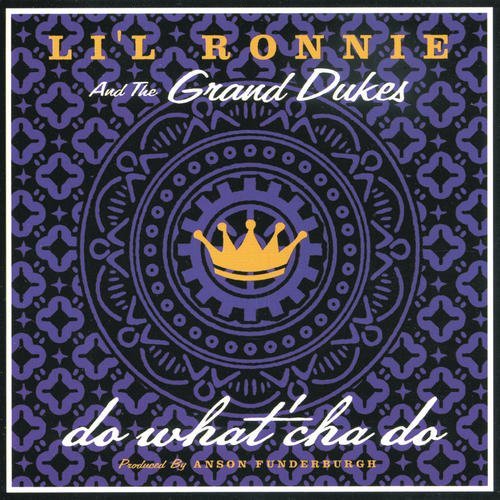 Li'l Ronnie & The Grand Dukes/Do What Cha' Do