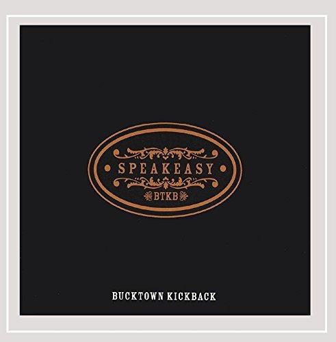 Bucktown Kickback/Speakeasy