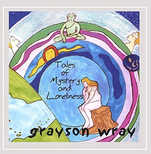 Grayson Wray/Tales Of Mystery & Loneliness