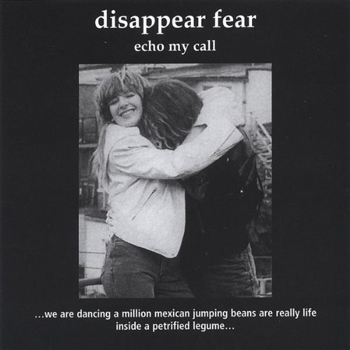 Disappear Fear/Echo My Call