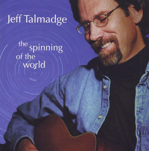 Jeff Talmadge/Spinning Of The World