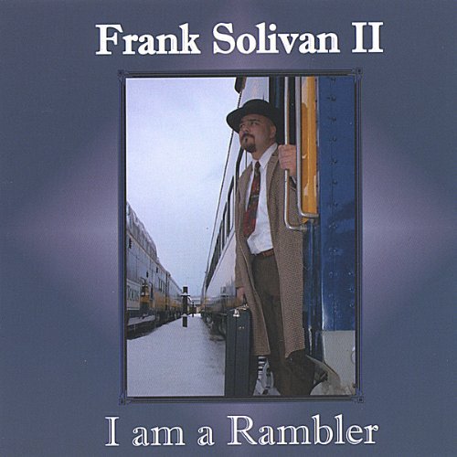 Frank Solivan II/I Am A Rambler