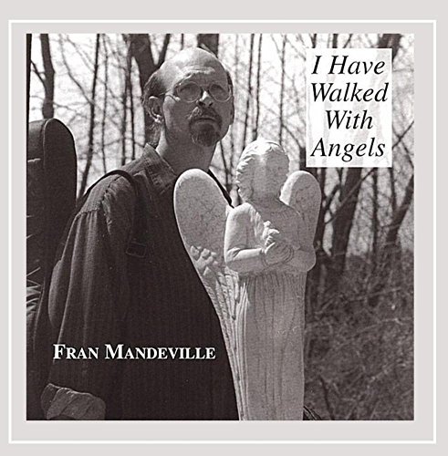 Fran Mandeville/I Have Walked With Angels