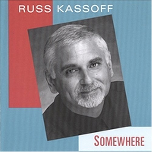 Russ Kassoff/Somewhere