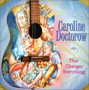 Caroline Doctorow/That Changes Everything