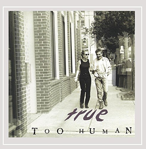Too Human/True