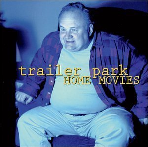 Trailer Park/Home Movies