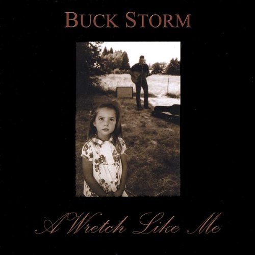 Buck Storm/Wretch Like Me